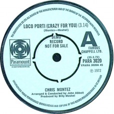 CHRIS MONTEZ Loco Porti (Crazy For You) / The Part You Play Best Is Yourself (Paramount Records – PARA 3020) UK 1972 DEMO 45